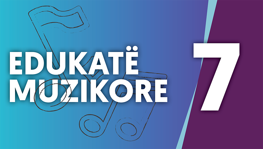 Edukatë muzikore - Klasa e shtatë Image